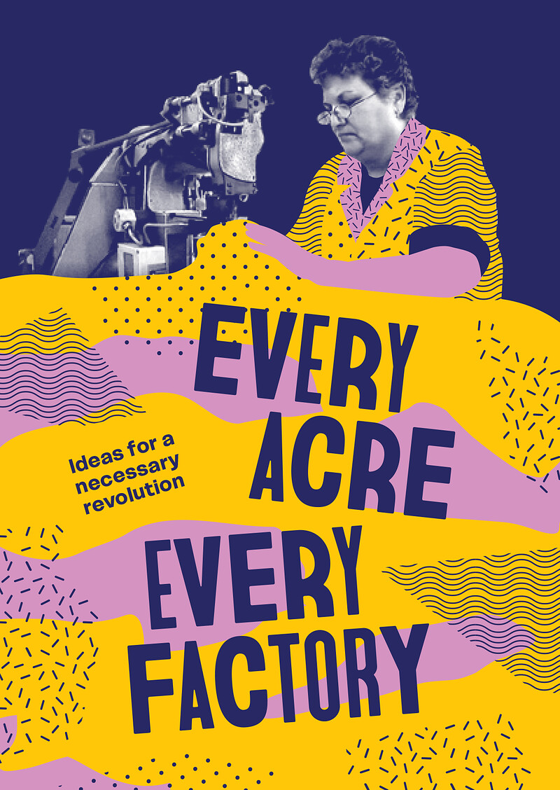 Every Acre, Every Factory - Ideas for a necessary revolution -Film and Q&A at The Cube