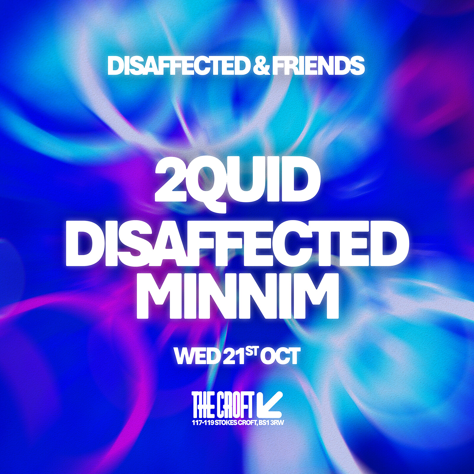 Disaffected & Friends: 2QUID + MINNIM + DISAFFECTED at The Croft
