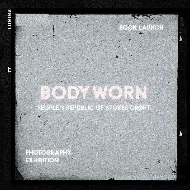 BODYWORN: Photography Exhibition at Peoples Republic of Stokes Croft