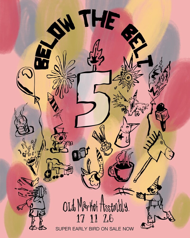 BIG FAT 5 YEARS OF BELOW THE BELT at The Old Market Assembly