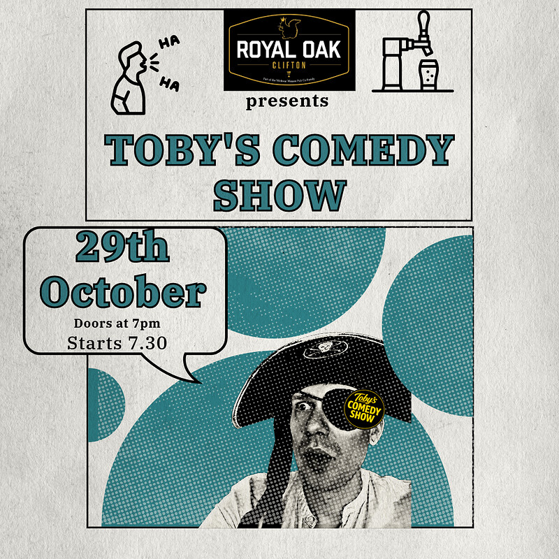 Toby's Comedy Show at the at Royal Oak Clifton