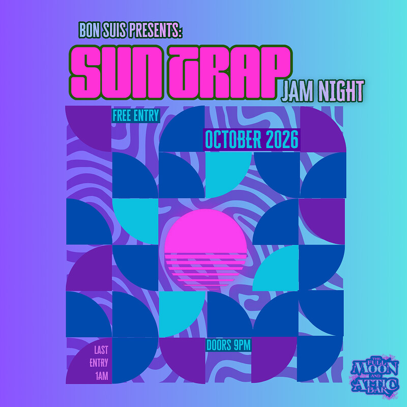 Bon Suis Presents: Suntrap Jam Night at The Full Moon & Attic Bar