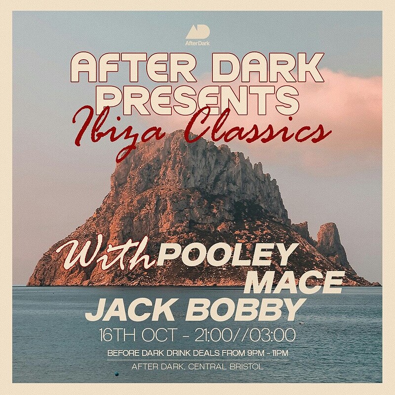 After Dark Presents.. Ibiza Classics w/ Pooley, Mace, Jack Bobby at After Dark