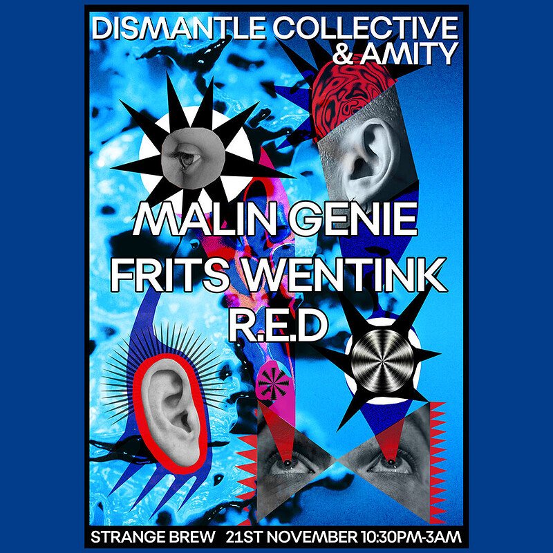 Dismantle Collective & Amity: Malin Genie, Fits Wentink, R.E.D at Strange Brew