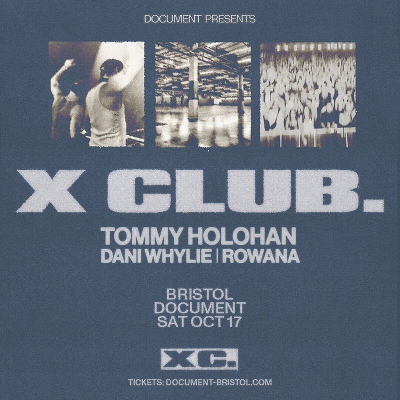 Document Presents: X CLUB., Tommy Holohan, Dani Whylie & ROWANA at DOCUMENT