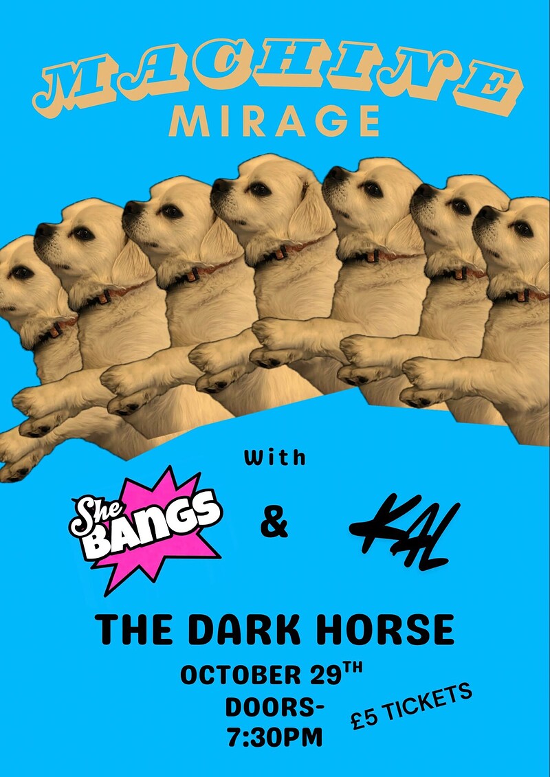 Machine Mirage, She Bangs & KAL at The Dark Horse