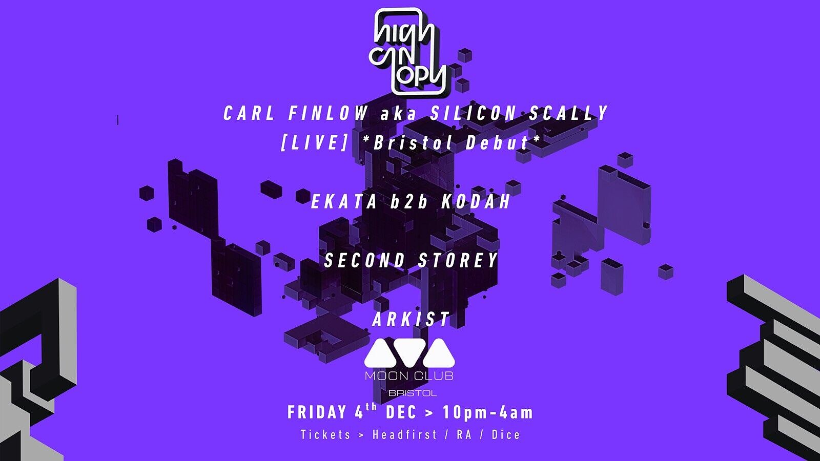 High Canopy w/Carl Finlow , EKATA b2b Kodah, Arkist and Second Storey at Moon Club
