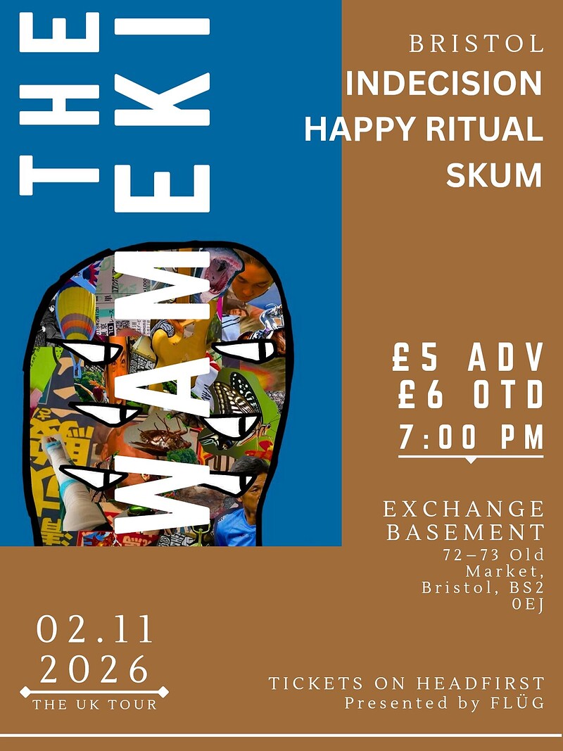 THE WAMEKI with supports from Indecision, Happy Ritual and Skum at Exchange