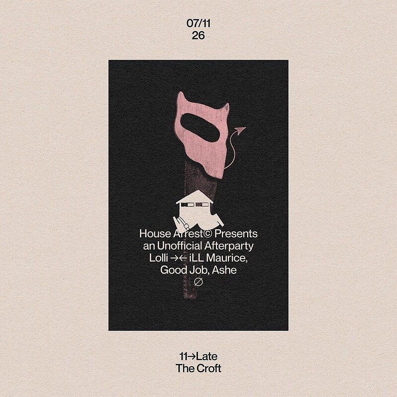 House Arrest Unofficial Afterparty: Lolli, iLL Maurice, Good Job + Ashe at The Croft
