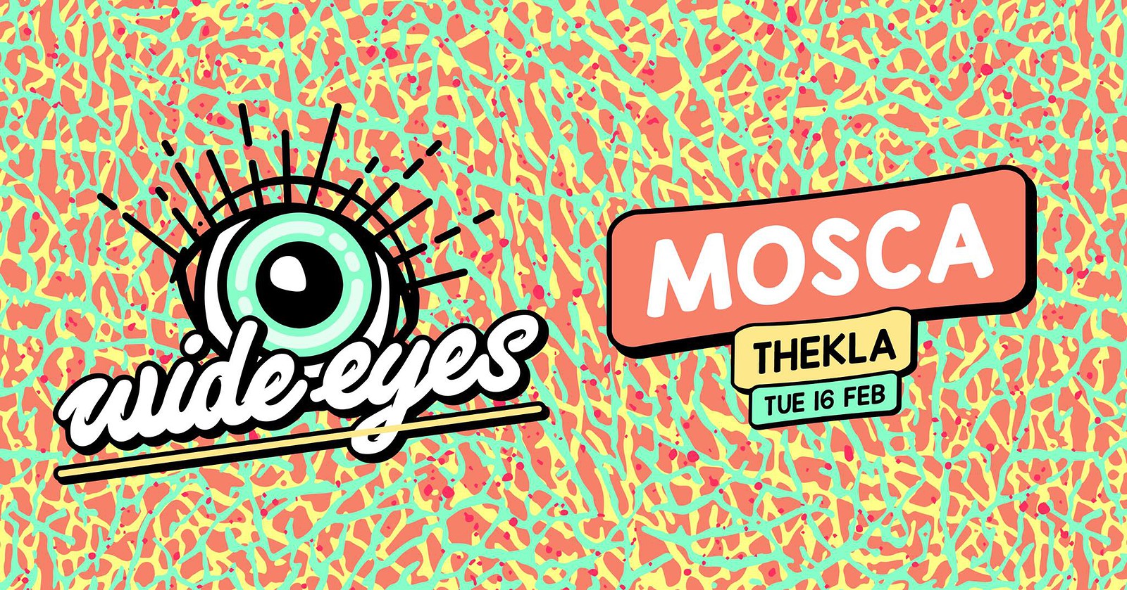 Wide Eyes W/mosca at Thekla