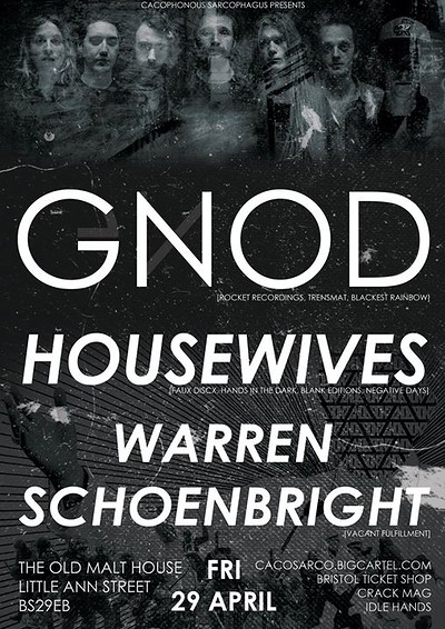 GNOD, Housewives & Warren Schoenbright at The Old Malt House