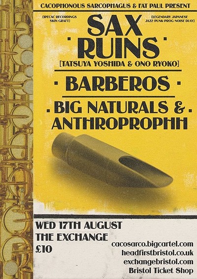 Sax Ruins, Barberos & Big Naturals + Anthroprophh at Exchange