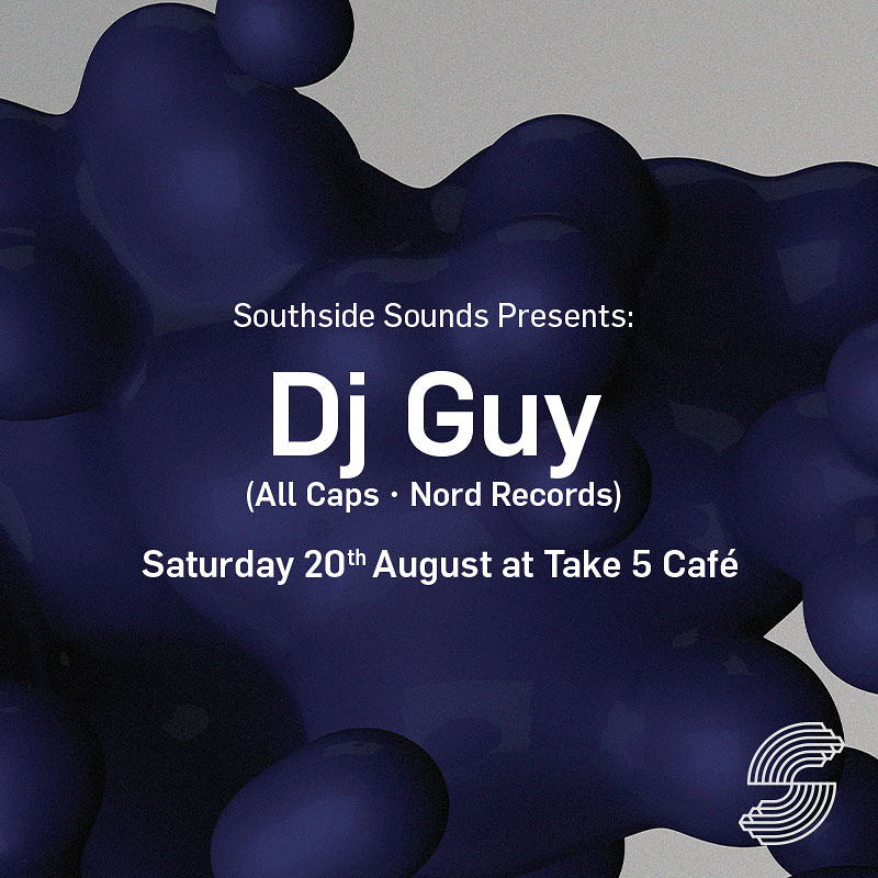 Southside Sounds Presents DJ Guy at Take Five Cafe