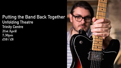 Putting the Band Back Together at The Trinity Centre