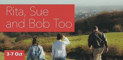 Rita, Sue and Bob Too at Bristol Old Vic