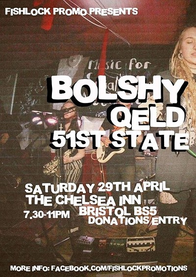 Bolshy / QELD / 51st State at The Chelsea Inn