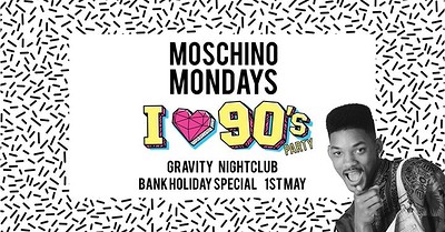 Moschino Mondays - I LOVE 90s Party at Gravity