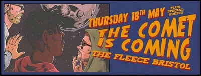 The Comet is Coming at The Fleece