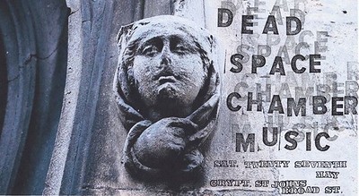 Dead Space Chamber Music at Crypt Of St John the Baptist (On The Wall) Church
