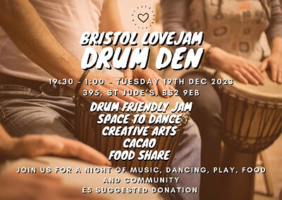 LoveJam Bristol: Drum Den & Solstice Celebration at 395 Bristol