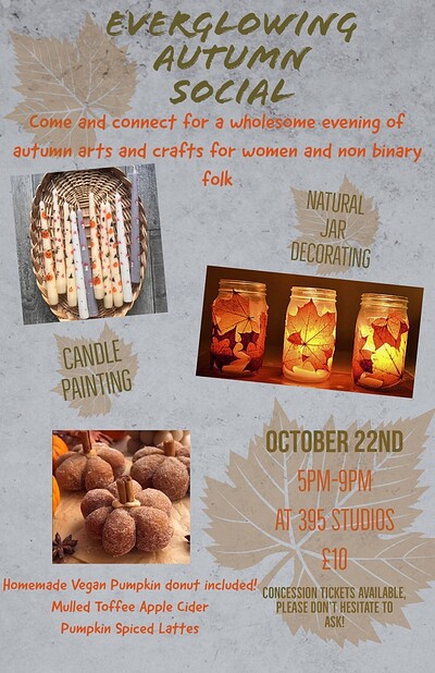 Everglowing's Autumn Social 5pm - 9pm at 395 Unit 4, Old Malt House, Little Ann St, St Jude's, Bristol BS2 9EB