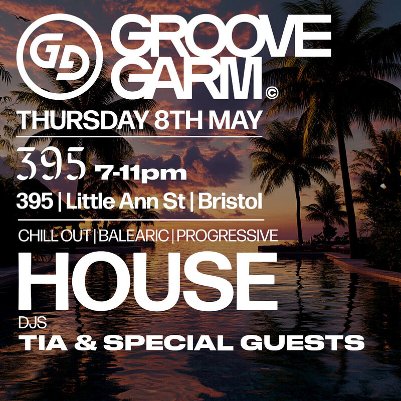 GROOVEGARM; BALEARIC HOUSE with TIA+special guests at 395
