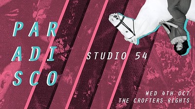 Studio 54 // PARADISCO at Crofters Rights