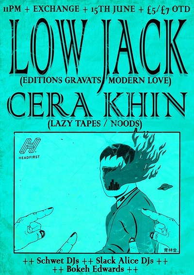 Bokeh Schwet Alice presents Low Jack and Cera Khin at Exchange