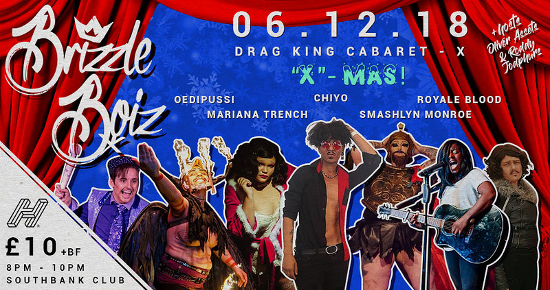 Brizzle Boiz - Drag King Cabaret - X-MAS at Southbank