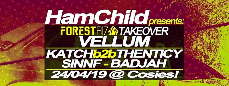 HamChild Presents: Forest Biz Takeover feat. Vellu at Cosies