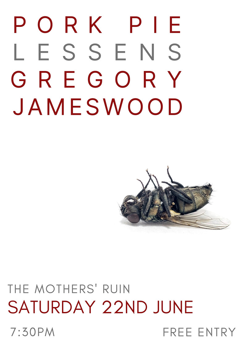 Pork Pie / Lessens / Gregory Jameswood at The Mothers Ruin