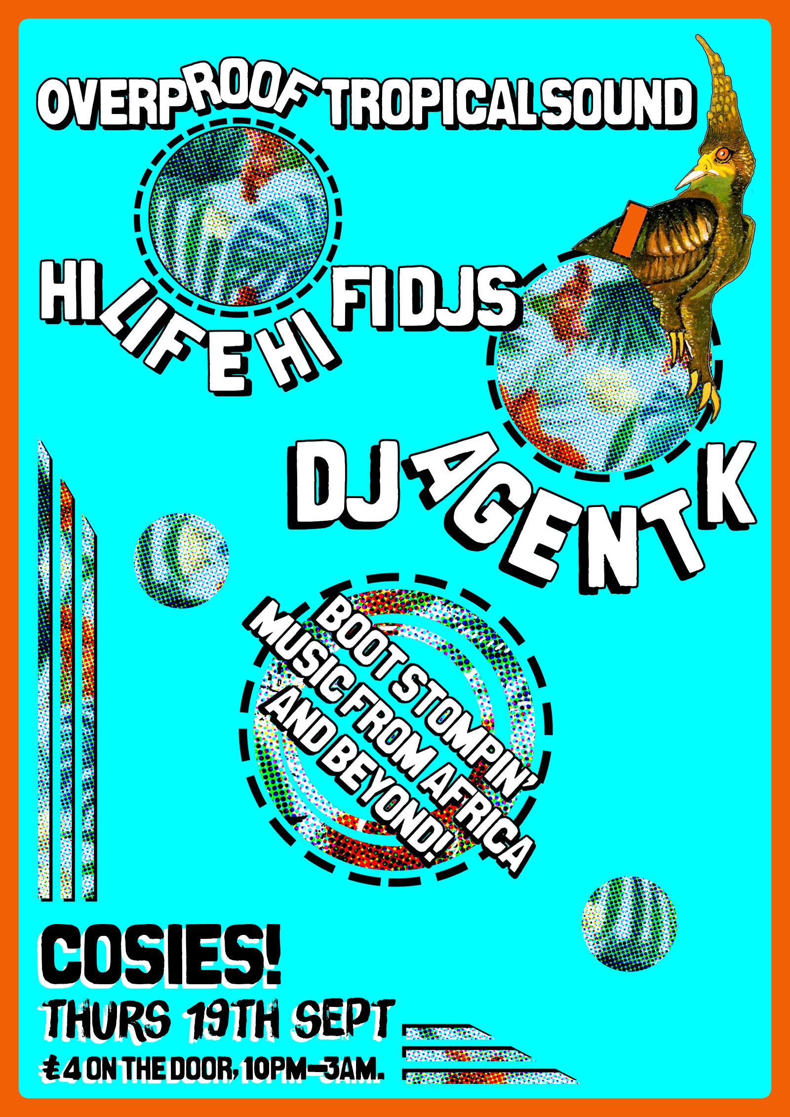 Hi Life Hi Fi w/ Dj Agent K & Overproof Tropical at Cosies
