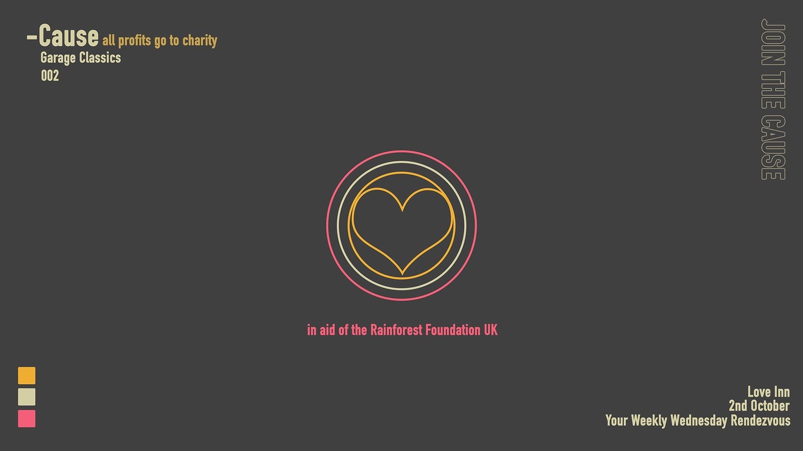 Cause 002 // Rainforest Foundation UK | Garage at The Love Inn