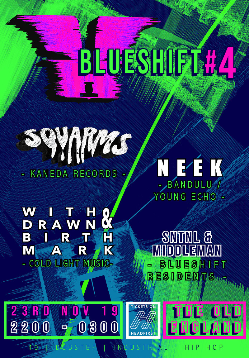 Blueshift 4 Squarms + Withdrawn x Birthmark + Neek at The Old England Pub