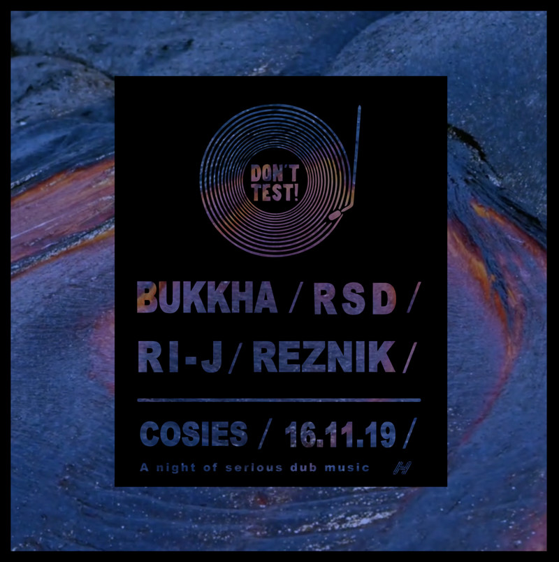 Don't Test : Bukkha, RSD, RI-J & Reznik at Cosies