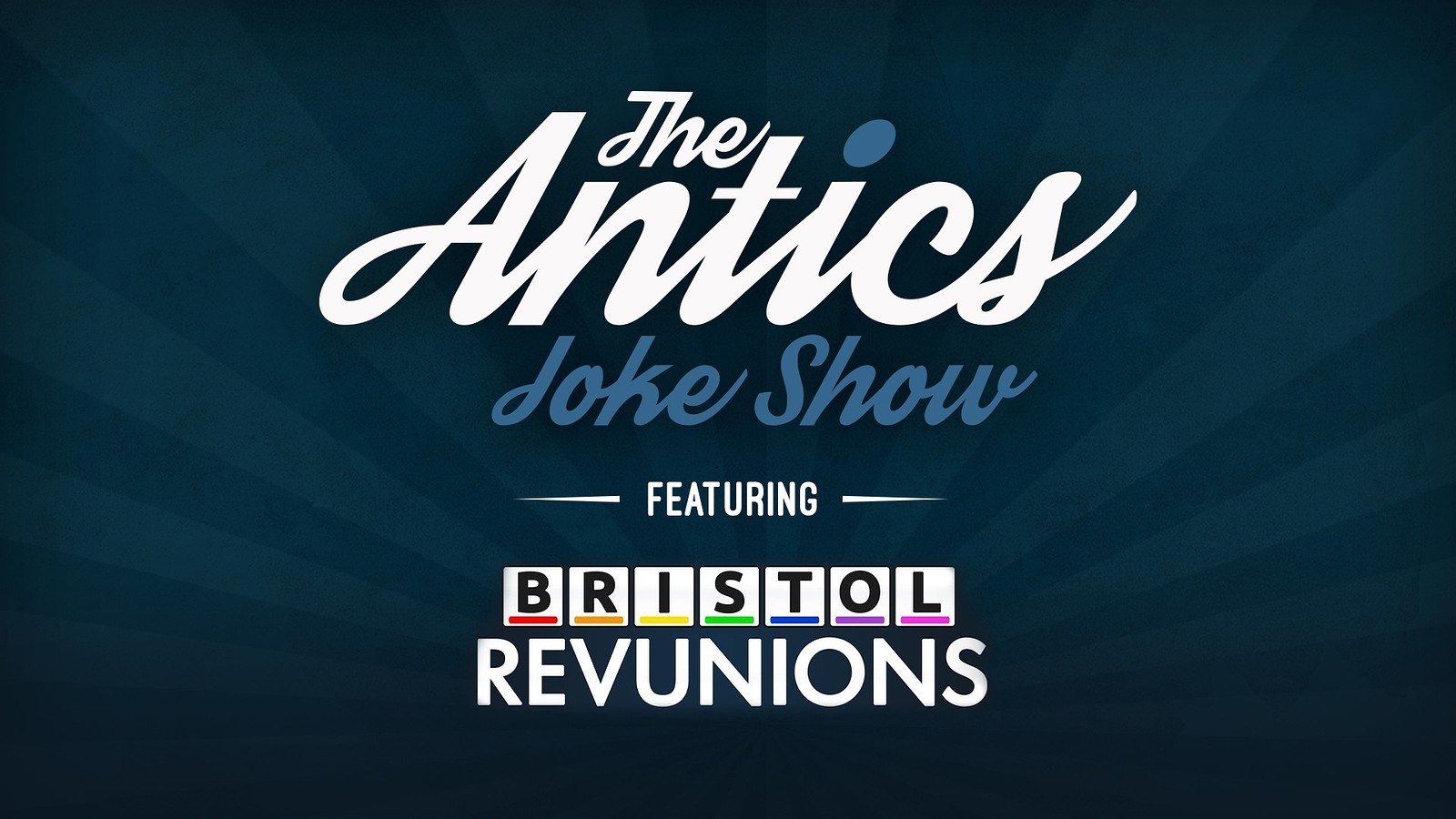 The Antics Joke Show Ft. Bristol Revunions at The Room Above