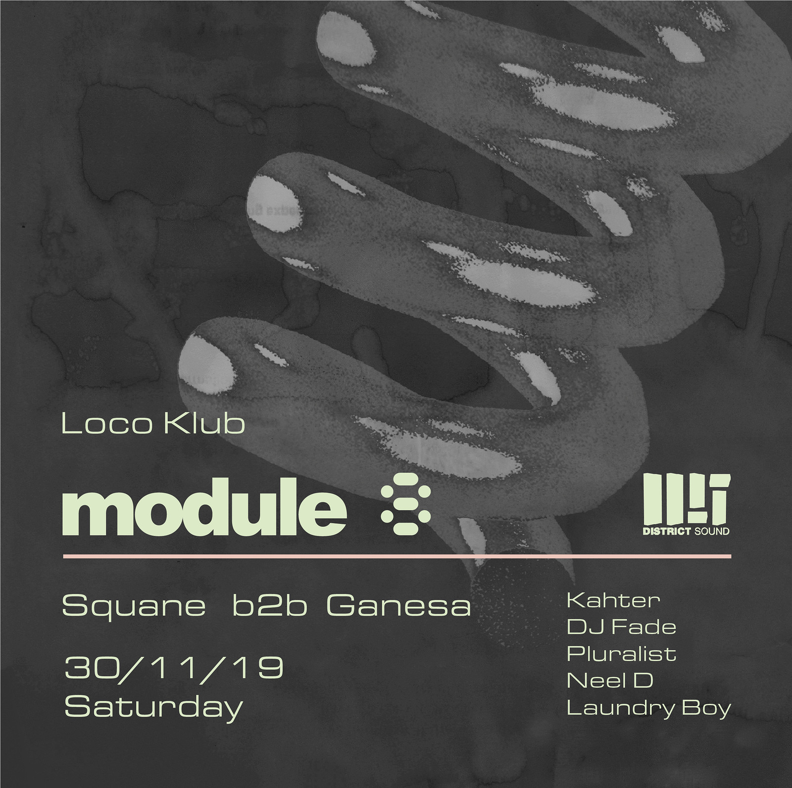 Module 8 x District Sound: Squane b2b Ganesa at Loco Klub