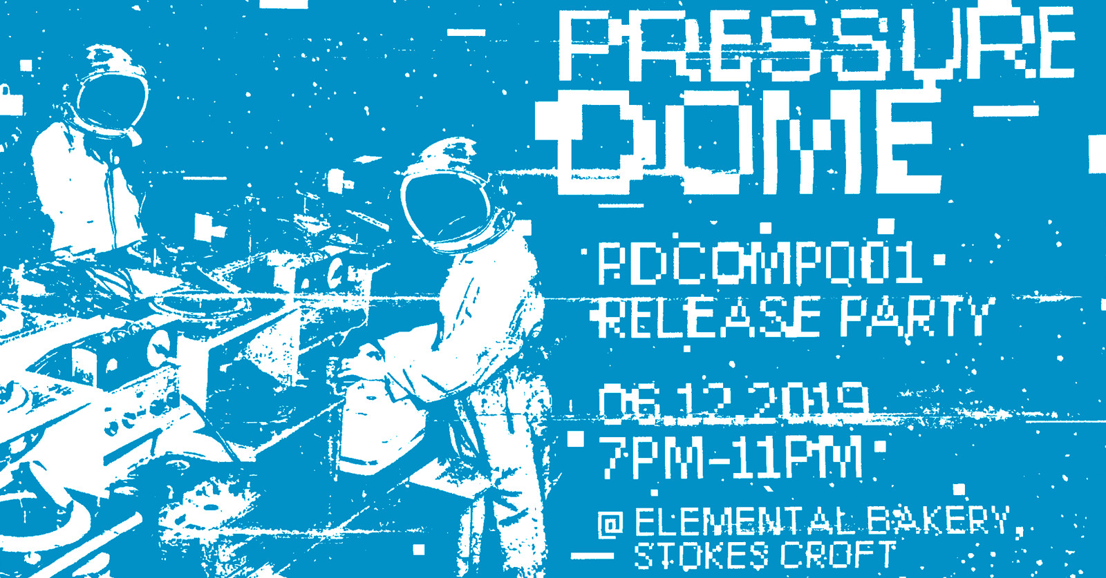 Pressure Dome Release Party at Elemental Collective, Stokes Croft