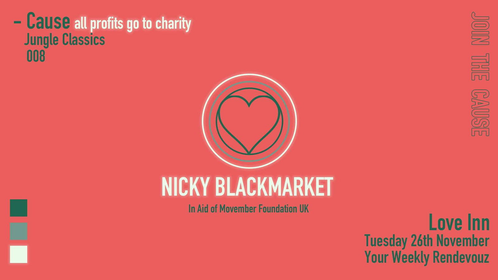 CAUSE 007 // MOVEMBER | JUNGLE W/ NICKY BLACKMARKE at The Love Inn