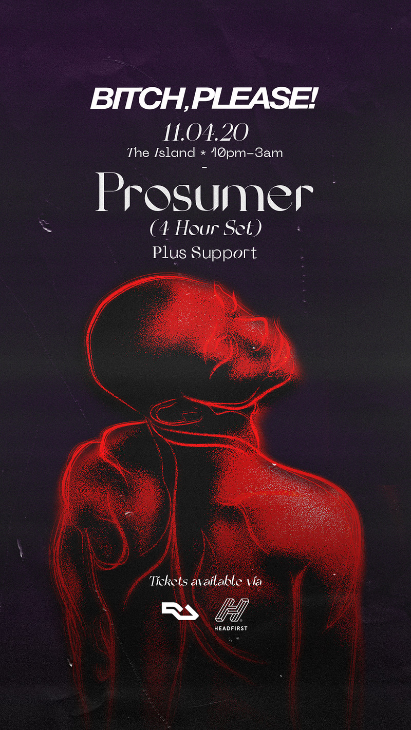 POSTPONED Bitch, Please Presents Prosumer at The Island