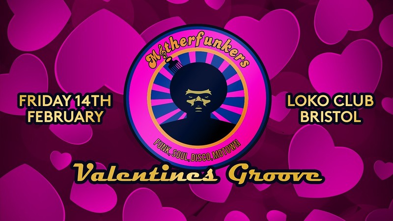 Motherfunker's Valentines Groove - Two room show at Loco Klub
