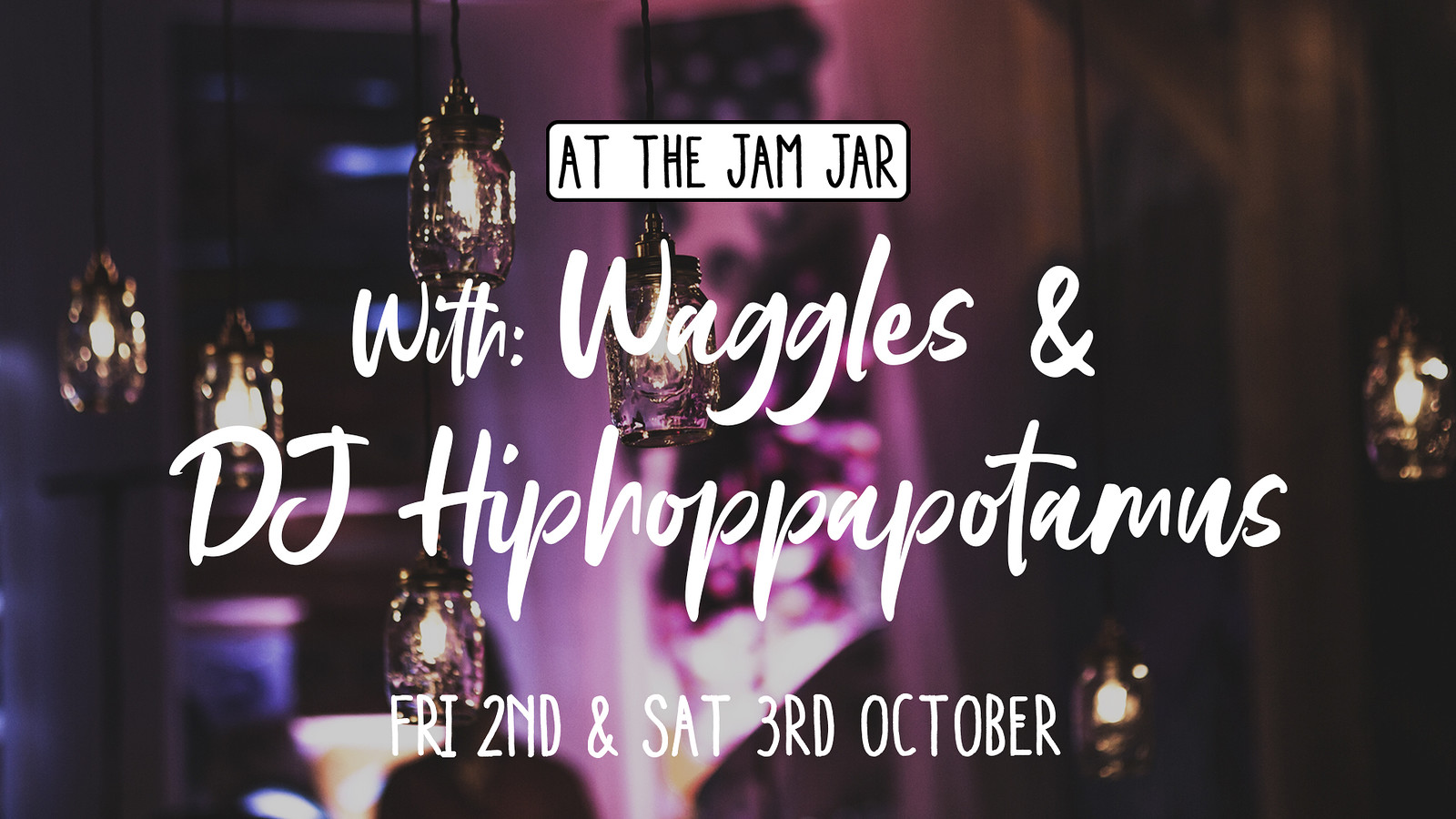 At The Jam Jar with Waggles & DJ Hiphoppapotamus at Jam Jar