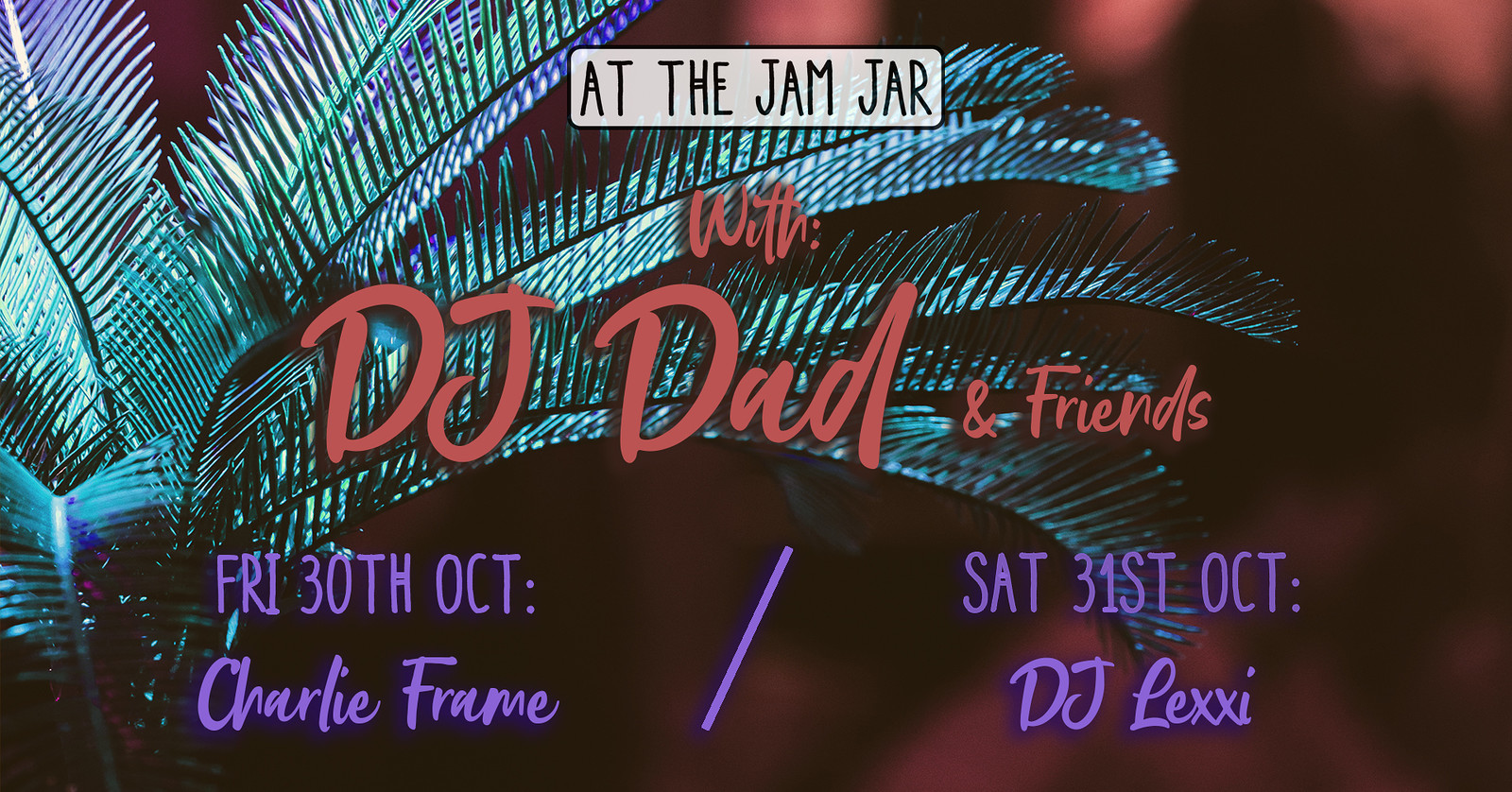 At The Jam Jar with DJ Dad at Jam Jar