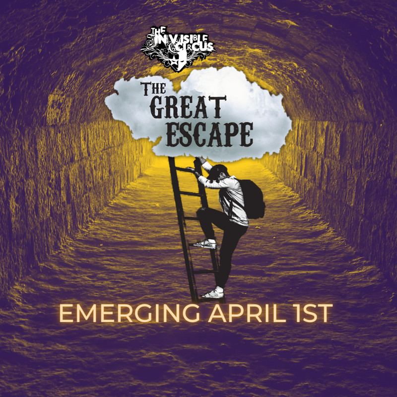 The Invisible Circus Present: The Great Escape at Online