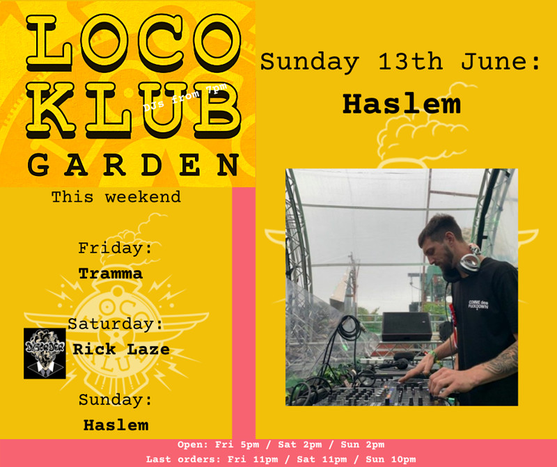 Loco Garden Sessions with Haslem at Loco Klub