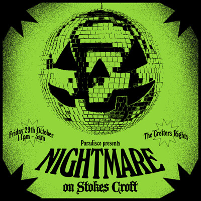 Nightmare On Stokes Croft // PARADISCO at Crofters Rights