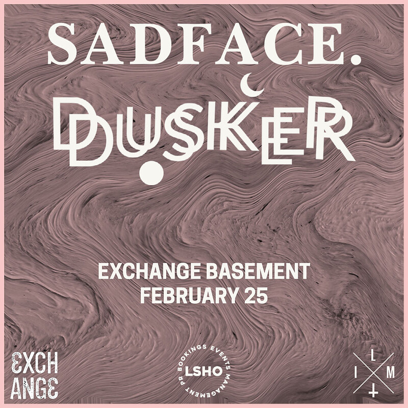 Sadface at Exchange
