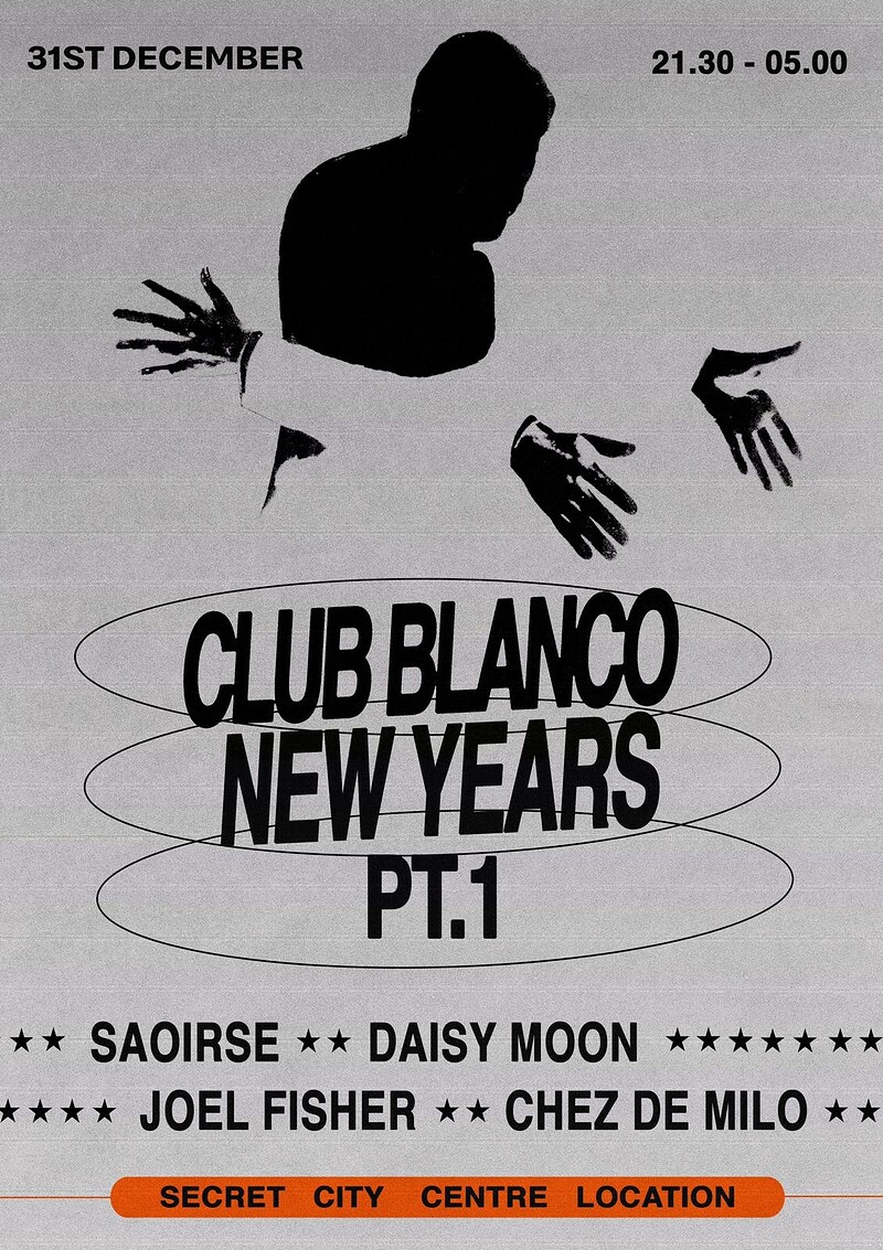 Club Blanco NYE w/ Saoirse, Daisy Moon ++ at Secret Location