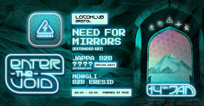 KRANK94 Pres. Enter The Void Ft. Need For Mirrors at Loco Klub