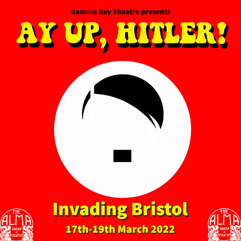 Ay Up, Hitler at Alma Tavern & Theatre